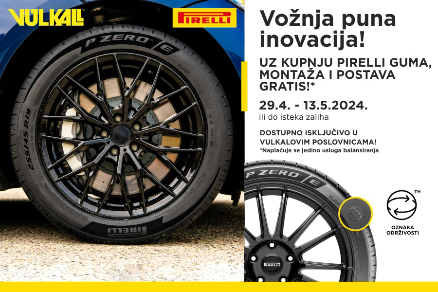 OGRANIČENA PONUDA U VULKALU: Besplatna usluga montaže i postave pri kupnji novih Pirelli guma!